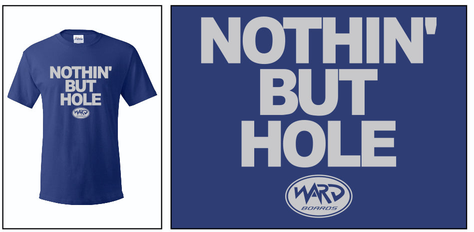 NOTHIN' BUT HOLE shirt